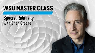 WSU Special Relativity with Brian Greene [upl. by Koosis]