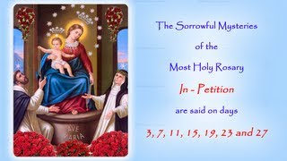 The Sorrowful Mysteries  In Petition  Annual 54 Day Rosary Novena [upl. by Dulce]