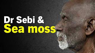 Why Dr Sebi Trusted Sea Moss [upl. by Eilagam235]