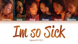 APINK 에이핑크  Im So Sick 1도 없어 Color Coded Lyrics ENGROM가사 [upl. by Landri]