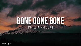 Gone gone gone lyrics  Phillip Phillips [upl. by Korrie438]