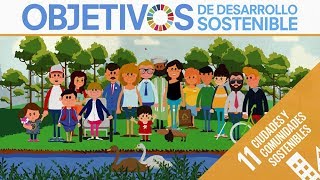 ODS 11  Ciudades y Asentamientos Sostenibles [upl. by Newcomb]