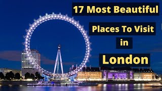 17 Tourist Places To Visit in London  Sightseeing in london [upl. by Atikcir]