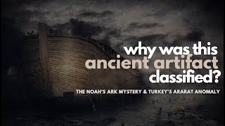 The Noah’s Ark Mystery and Turkey’s Ararat Anomaly [upl. by Angie433]