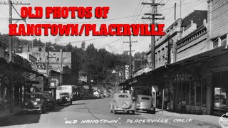 Placerville CA Historic Photos [upl. by Apgar]