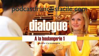 podcastfrancaisfacile A la boulangerie 1 dialogue FLE [upl. by Kcin]