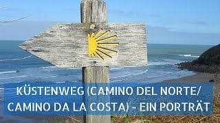 Jakobsweg Küstenweg Spanien Porträt Camino del NorteCamino de la Costa [upl. by Ierbua17]