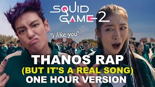 Thanos Rap But Its A Real Song 1 HOUR VERSION Korean amp English Dub  Squid Game 2  quotI Like Youquot [upl. by Lekram]