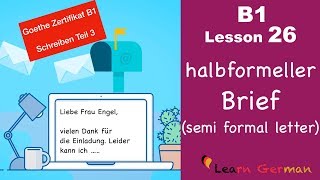 B1  Lesson 26  Brief schreiben  halbformell  Goethe Zertifikal B1  Learn German intermediate [upl. by Aeki]