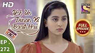 Yeh Un Dinon Ki Baat Hai  Ep 272  Full Episode  20th September 2018 [upl. by Aimal]