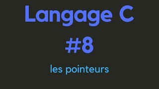 Langage C les pointeurs 8 [upl. by Crescin]