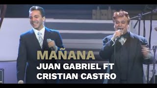 Mañana  Juan Gabriel ft Cristian Castro LIVE [upl. by Htedirem]