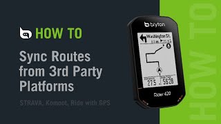 Bryton Rider 420  Sync Routes from 3rd Party Platforms [upl. by Gnil]