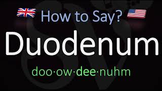 How to Pronounce Duodenum British Vs American English Pronunciation [upl. by Belcher]