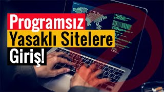 Programsız Yasaklı Sitelere Nasıl Girilir [upl. by Dylan]