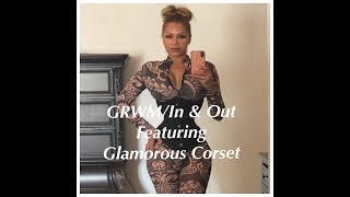 GRWMIn amp Out Featuring Glamorous Corset [upl. by Uke]