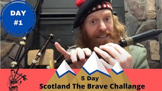 DAY 1  Learn The Bagpipes  5 Day Scotland The Brave Challenge [upl. by Beaufert607]