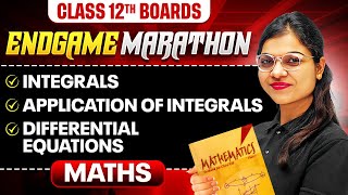 Class 12th MATHS  Integrals Application of Integrals amp Differential Equations  ENDGAME MARATHON 🔥 [upl. by Stig]