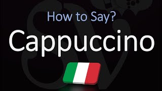 How to Pronounce Cappuccino [upl. by Larred]