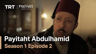 Payitaht Abdulhamid  Season 1 Episode 2 English Subtitles [upl. by Winnie]