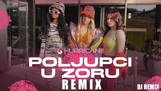 HURRICANE  POLJUPCI U ZORU REMIX [upl. by Eyma929]