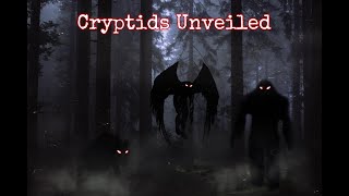 Cryptids Unveiled Introduction [upl. by Rana741]