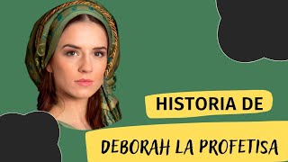 HISTORIA DE DÉBORA JUEZA Y PROFETISA DE ISRAEL [upl. by Rheingold]