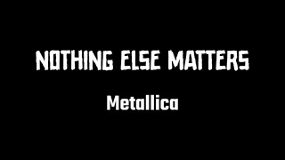 Metallica  nothing else matters Lyrics [upl. by Ednyl282]