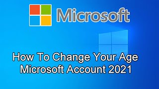 How To Edit Your Age Set In Your Microsoft Account 2021 [upl. by Berk]