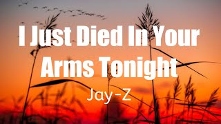 JayZ  I Just Died In Your Arms Tonight  lyrics video [upl. by Eednam489]