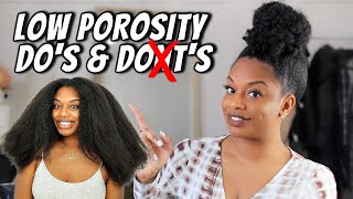 LOW POROSITY HAIR DOS AND DONTS TO GROW LONG NATURAL HAIR [upl. by Dnomaj686]