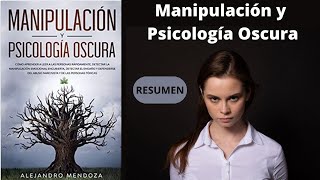 Manipulación y Psicología Oscura Resumen [upl. by Ys387]