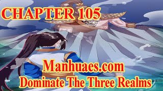 Dominate The Three Realms Chapter 105 English Sub  MANHUAESCOM [upl. by Estel]