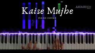 Kaise Mujhe  Piano Cover  Benny Dayal amp Shreya Ghosal  Aakash Desai [upl. by Courtney]