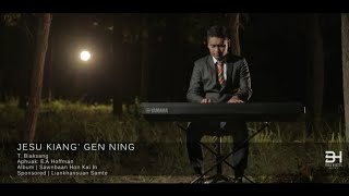 T Biaksang  Jesu Kiang Gen Ning  Official MV [upl. by Herculie557]