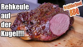 Rehkeule auf dem Kugelgrill Mit Neighborhood BBQ [upl. by Shreve]