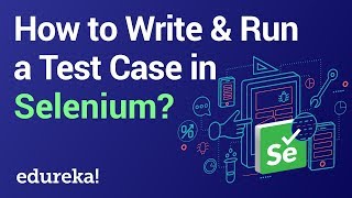 How to Write amp Run a Test Case in Selenium  Selenium Tutorial  Selenium Training  Edureka [upl. by Cory]