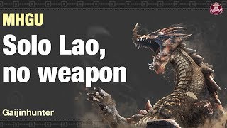 MHGU Lao solo no weapon [upl. by Abekam]