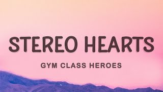 Gym Class Heroes  Stereo Hearts Lyrics  Heart Stereo [upl. by Petras]