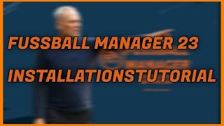 Fussball Manager 23  Installationstutorial [upl. by Yblok]