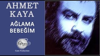 Ağlama Bebeğim Ahmet Kaya [upl. by Ahsilif125]