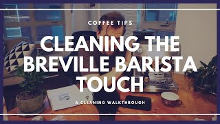 How to Clean The Breville Barista Touch Espresso Machine and Grinder [upl. by Sande]