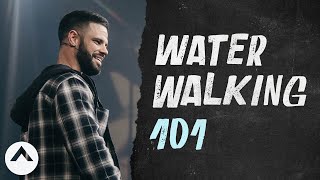 Water Walking 101  Pastor Steven Furtick  Elevation Church [upl. by Eanore]