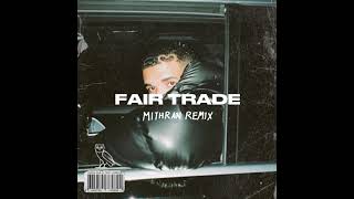 Drake  Fair Trade Mithran Remix [upl. by Yaral]