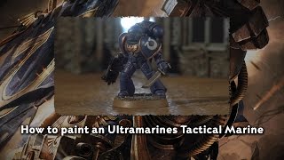 Warhammer 40000 How to paint an Ultramarines Tactical Marine [upl. by Dnomsad]