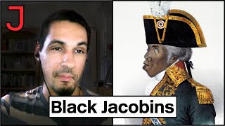 The Legacy of the Black Jacobins and the Haitian Revolution [upl. by Egide811]