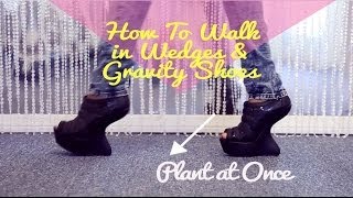 How To Walk in Wedges and Gravity Shoes [upl. by Htesil]