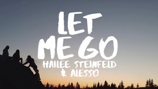 Hailee Steinfeld amp Alesso  Let Me Go Lyrics ft Florida Georgia Line amp watt [upl. by Meggi]