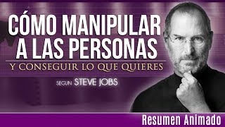 11 Métodos Infalibles Para Manipular a las Personas Segun Steve Jobs [upl. by Ximenes]