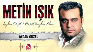 Metin Işık  Aydan Güzel [upl. by Argela]